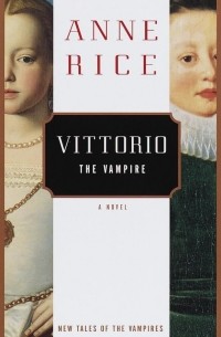 Anne Rice - Vittorio, the Vampire