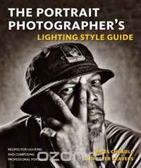  - The Portrait Photographer's Lighting Style Guide: Recipes for Lighting and Composing Professional Portraits