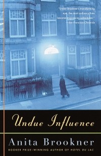 Anita Brookner - Undue Influence