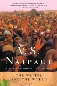 V.S. Naipaul - The Writer and the World
