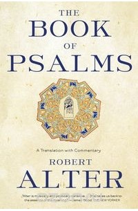 Роберт Алтер - The Book of Psalms – A Translation with Commentary