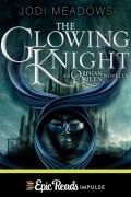 Jodi Meadows - The Glowing Knight