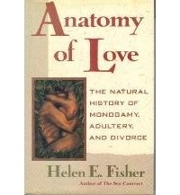 Хелен Фишер - Anatomy of Love: The Natural History of Monogamy, Adultery, and Divorce