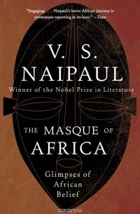 V.S. Naipaul - The Masque of Africa