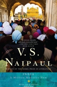 V.S. Naipaul - India: A Million Mutinies Now