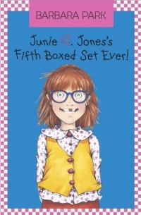 Барбара Парк - Junie B. Jones's Fifth Boxed Set Ever!