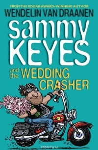 Wendelin Van Draanen - Sammy Keyes and the Wedding Crasher