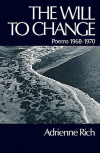 Адриенна Рич - The Will to Change: Poems 1968-1970