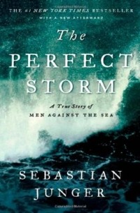 Себастьян Юнгер - The Perfect Storm – A True Story of Men Against the Sea Movie Edition