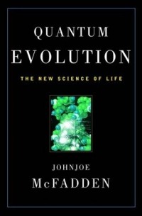 Джонджо МакФадден - Quantum Evolution: The New Science of Life