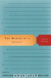 Эдвард Хирш - The Making of A Sonnet – A Norton Anthology