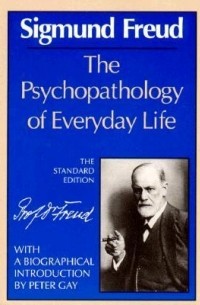 Sigmund Freud - The Psychopathology of Everyday Life