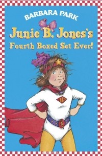 Барбара Парк - Junie B. Jones's Fourth Boxed Set Ever!