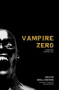 David Wellington - Vampire Zero