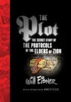 Уилл Айснер - The Plot – The Secret Story of the Protocols of the Elders of Zion