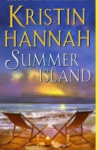 Kristin Hannah - Summer Island