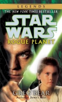 Greg Bear - Rogue Planet: Star Wars