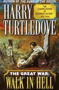 Harry Turtledove - Walk in Hell (The Great War, Book Three)