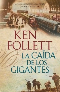 Ken Follett - La caida de los gigantes