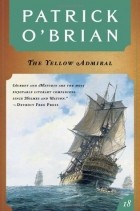 Patrick O&#039;Brian - The Yellow Admiral