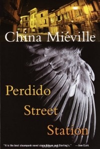 China Mieville - Perdido Street Station