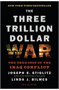 Joseph Stiglitz - The Three Trillion Dollar War – The True Cost of the Iraq Conflict