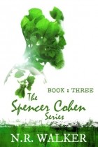 N.R. Walker - Spencer Cohen, Book Three
