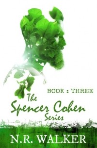 N.R. Walker - Spencer Cohen, Book Three