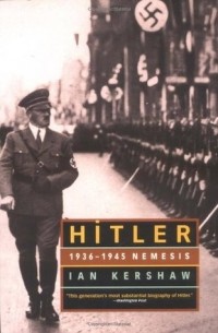 Ian Kershaw - Hitler 1936–1945 – Nemesis