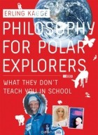 Erling Kagge - Philosophy for Polar Explorers