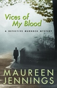 Maureen Jennings - Vices of My Blood