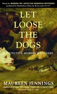 Maureen Jennings - Let Loose the Dogs