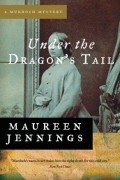 Maureen Jennings - Under the Dragon&#039;s Tail