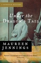 Maureen Jennings - Under the Dragon&#039;s Tail