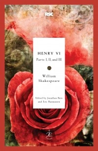 William Shakespeare - Henry VI: Parts I, II, and III