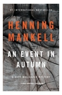 Henning Mankell - An Event in Autumn