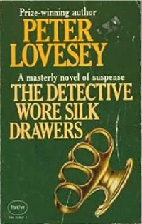 Peter Lovesey - The Detective Wore Silk Drawers