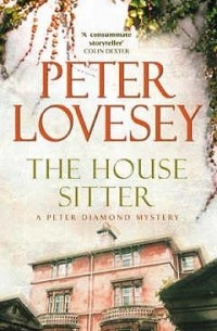 Peter Lovesey - The House Sitter