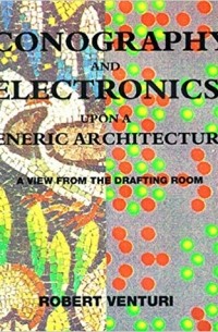 Iconography & Electronics Upon a Generic Architecture – A View from the Drafting Room