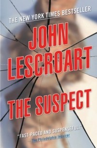 Джон Лескроарт - The Suspect