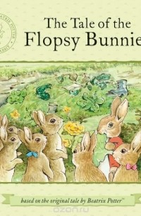 Beatrix Potter - The Tale of the Flopsy Bunnies