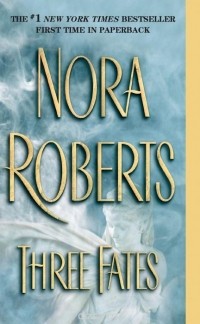 Nora Roberts - Three Fates