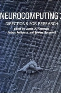 James A. Anderson - Neurocomputing 2: Directions for Research