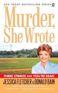  - Murder, She Wrote: Three Strikes and You're Dead