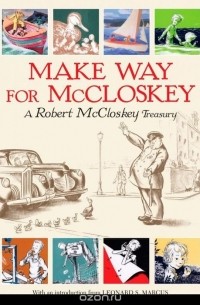Robert McCloskey - Make Way for McCloskey