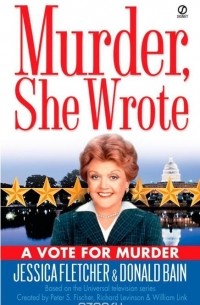Джессика Флетчер - Murder, She Wrote: a Vote for Murder
