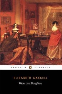 Elizabeth Gaskell - Wives and Daughters