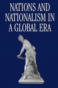 Энтони Смит - Nations and Nationalism in a Global Era