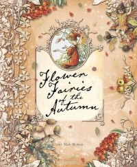 Cicely Mary Barker - Flower Fairies of the Autumn