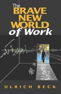  - The Brave New World of Work